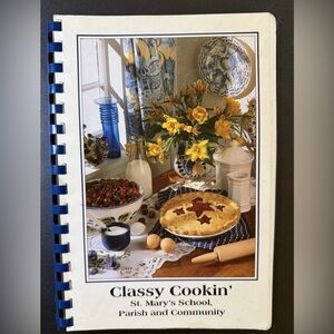 Vtg ST. Mary's School Parish Community Classy Cookin COOKBOOK 1995 Rochester NY